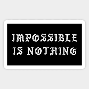 Impossible Is Nothing Magnet